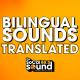 Bilingual Sounds Translated 4